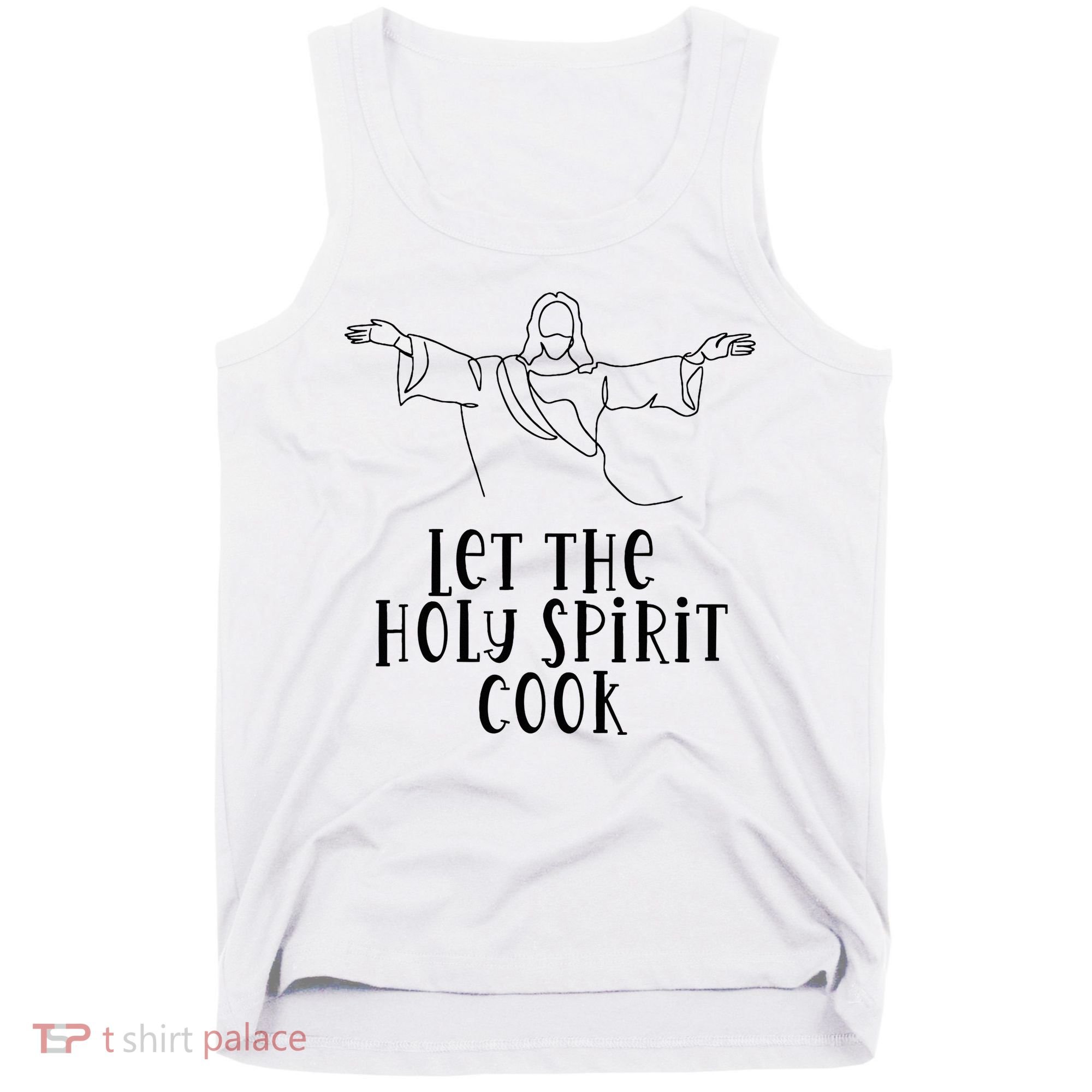 Let The Holy Spirit Cook Tank Top