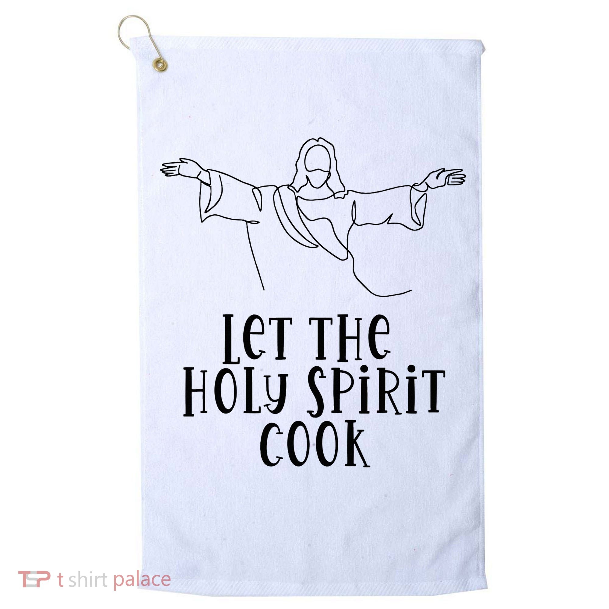 Let The Holy Spirit Cook Golf Towel