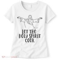Let The Holy Spirit Cook Women's T-Shirt thumb 0