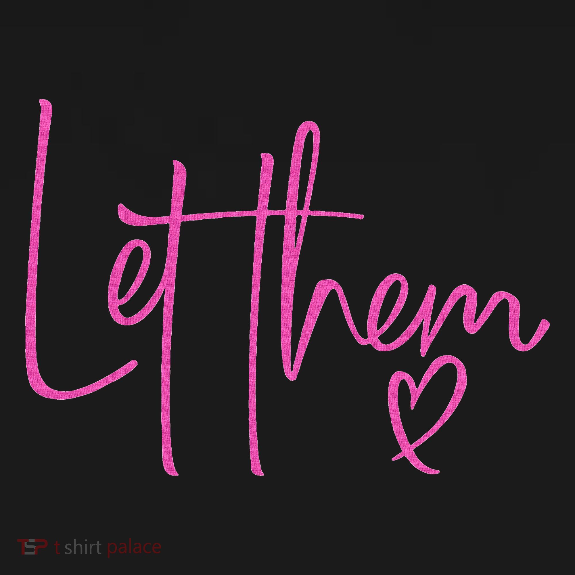 Let Them Heart Script Hot Pink Girls Women Let Them Apron
