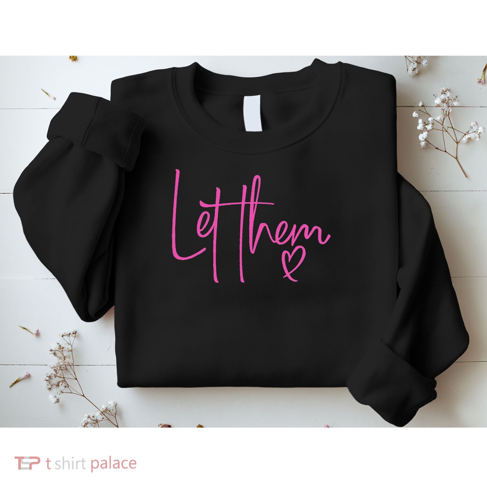 Let Them Heart Script Hot Pink Girls Women Let Them Sweatshirt