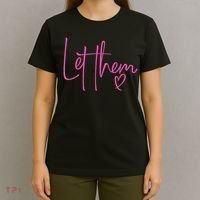 Let Them Heart Script Hot Pink Girls Women Let Them T-Shirt thumb 4