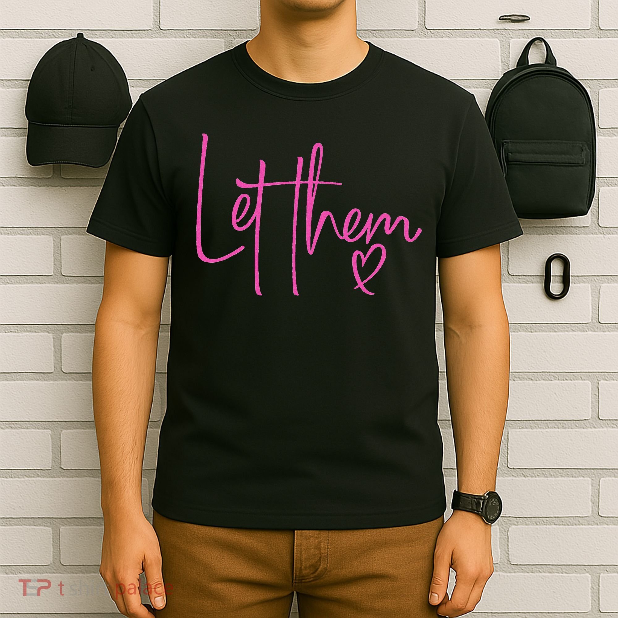 Let Them Heart Script Hot Pink Girls Women Let Them T-Shirt