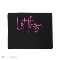 Let Them Heart Script Hot Pink Girls Women Let Them Mousepad thumb 0