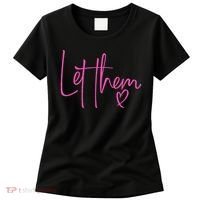 Let Them Heart Script Hot Pink Girls Women Let Them Women's T-Shirt thumb 0