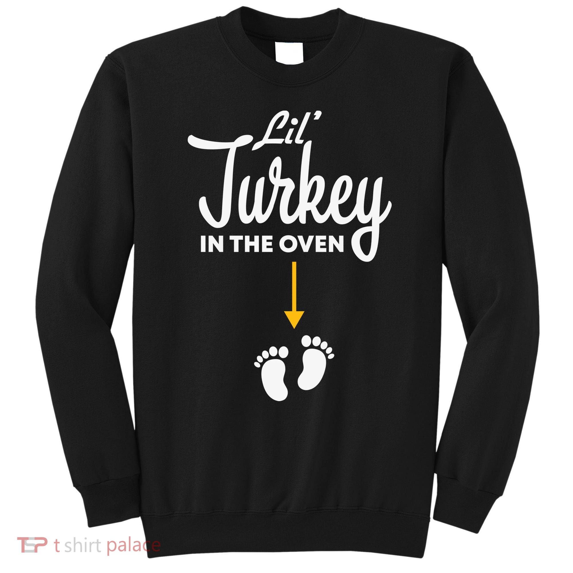 Lil' Turkey In The Oven Pregnancy Thanksgiving Sweatshirt