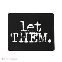 Let Them Inspirational Positive Saying Mental Health Mousepad thumb 0