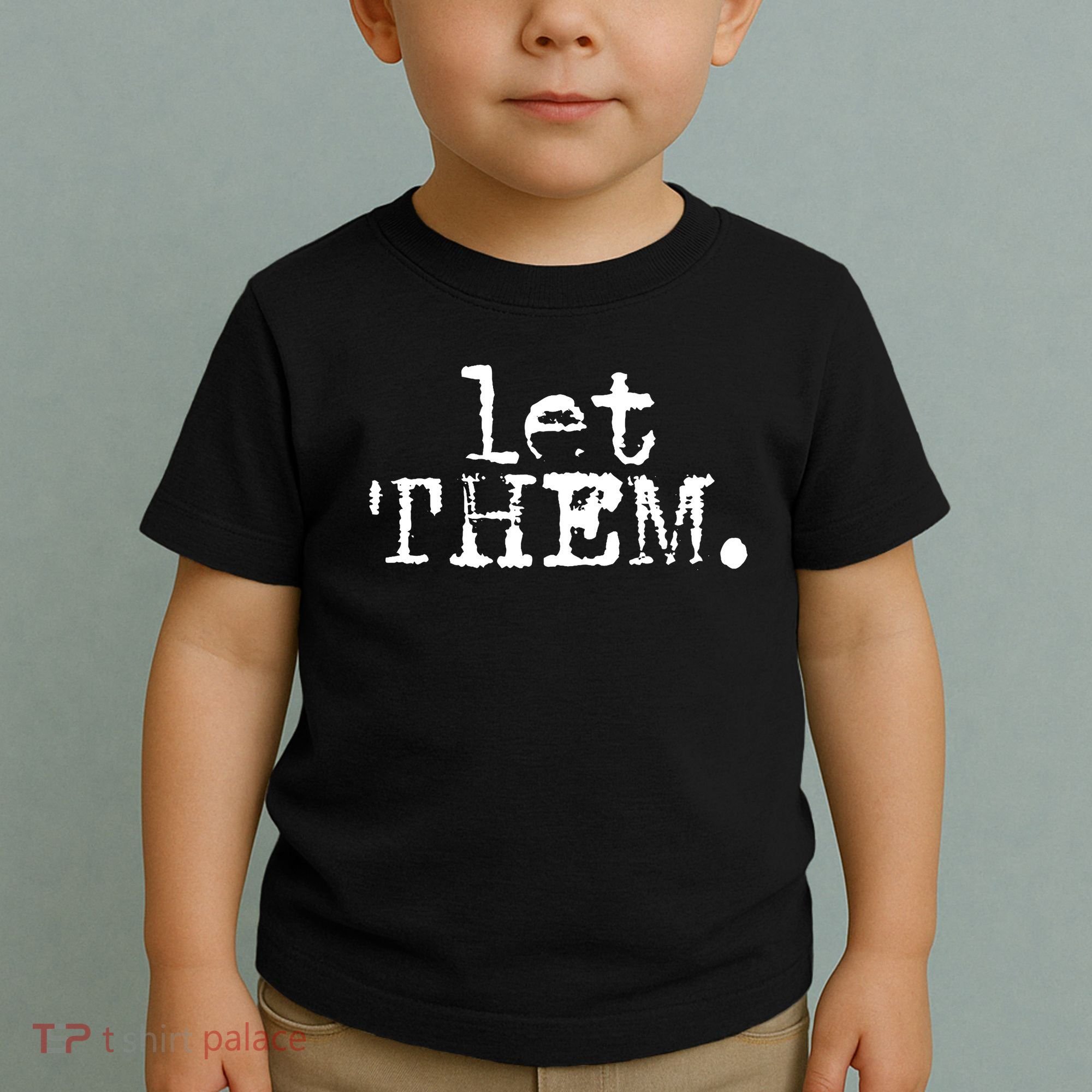 Let Them Inspirational Positive Saying Mental Health Toddler T-Shirt