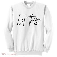 Let Them Inspirational Gifts Sweatshirt thumb 0