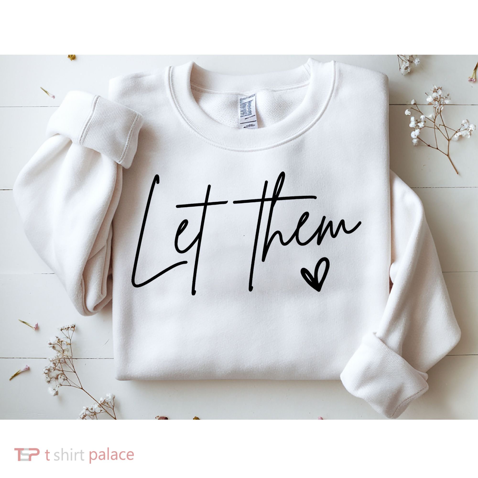 Let Them Inspirational Gifts Sweatshirt