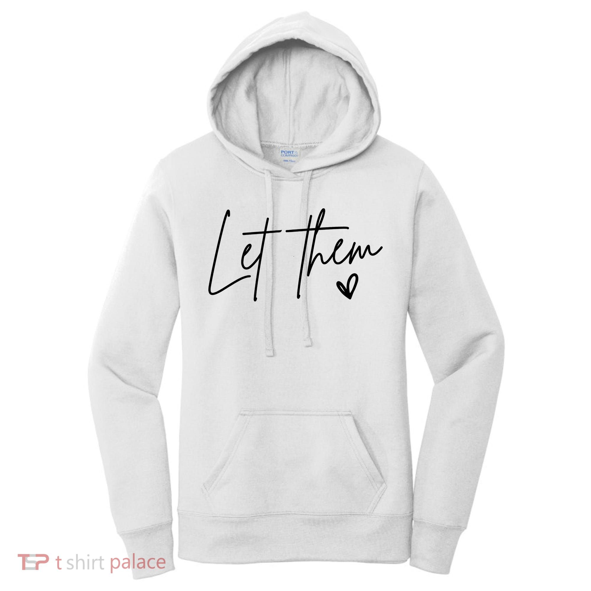 Let Them Inspirational Gifts Women's Hoodie