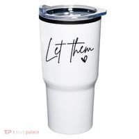 Let Them Inspirational Gifts Tumbler thumb 0