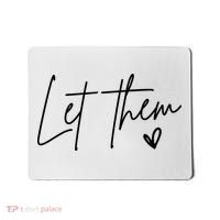 Let Them Inspirational Gifts Mousepad thumb 0