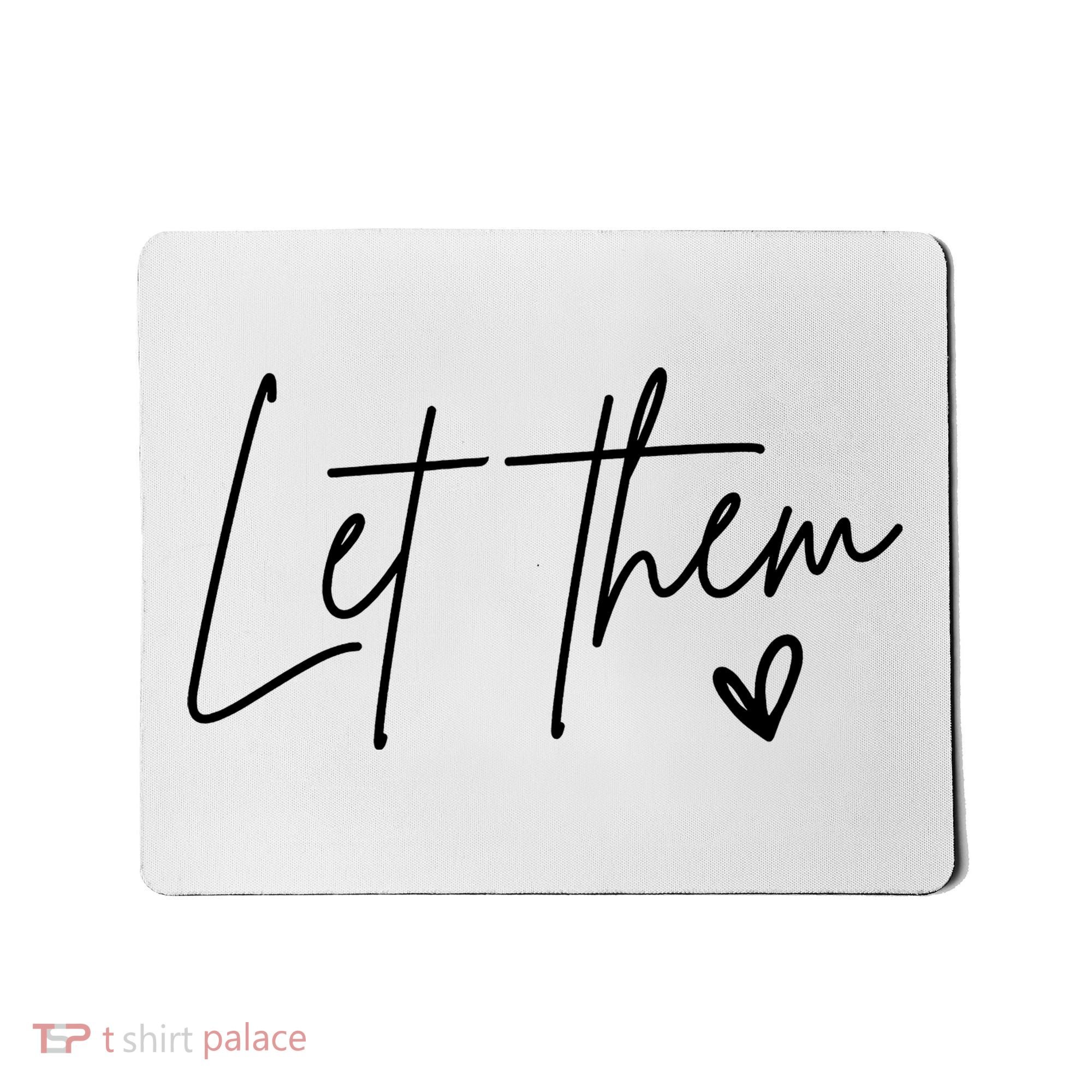 Let Them Inspirational Gifts Mousepad