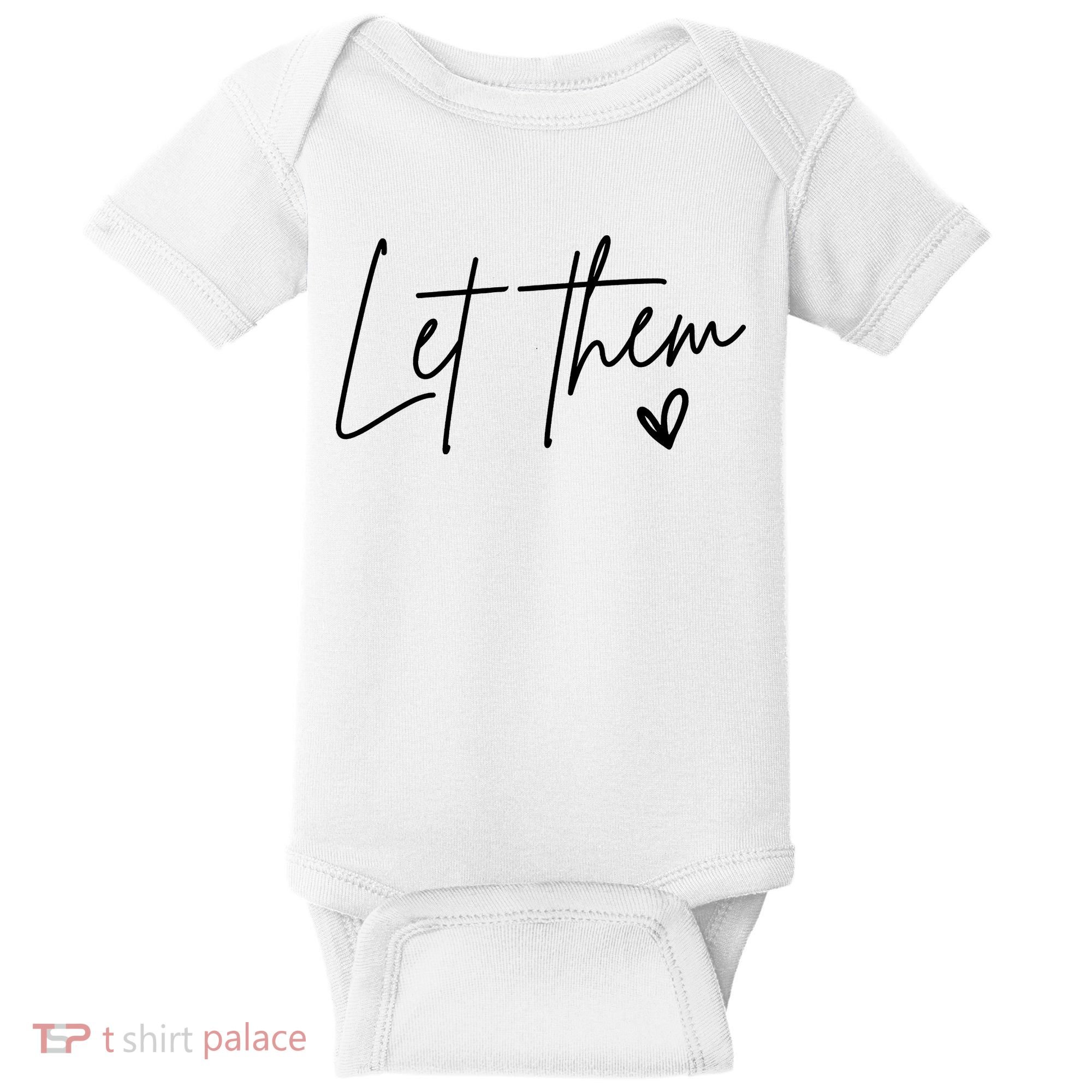 Let Them Inspirational Gifts Baby Bodysuit
