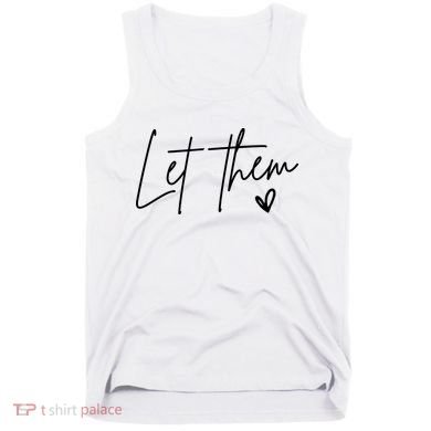 Let Them Inspirational Gifts Tank Top
