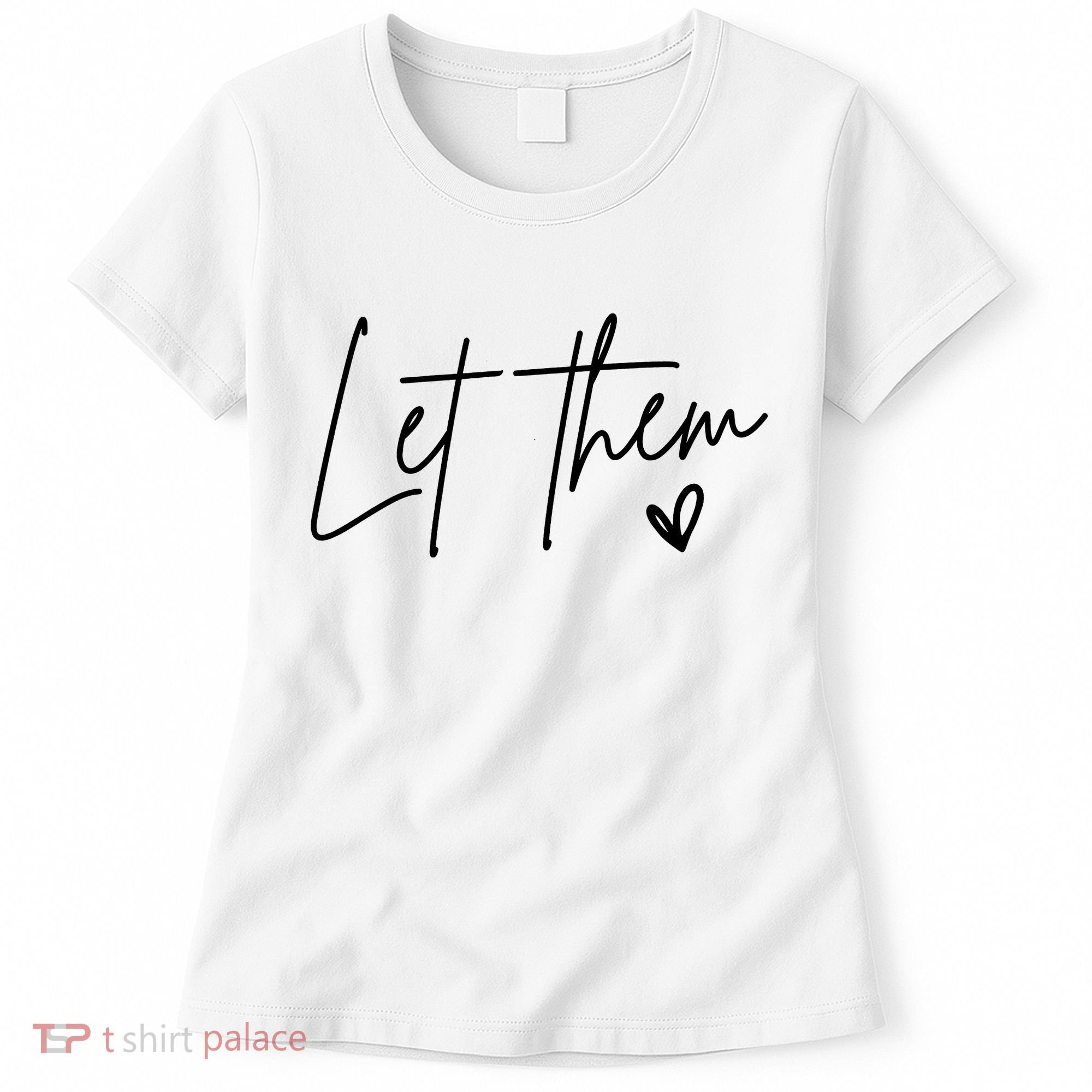 Let Them Inspirational Gifts Women's T-Shirt