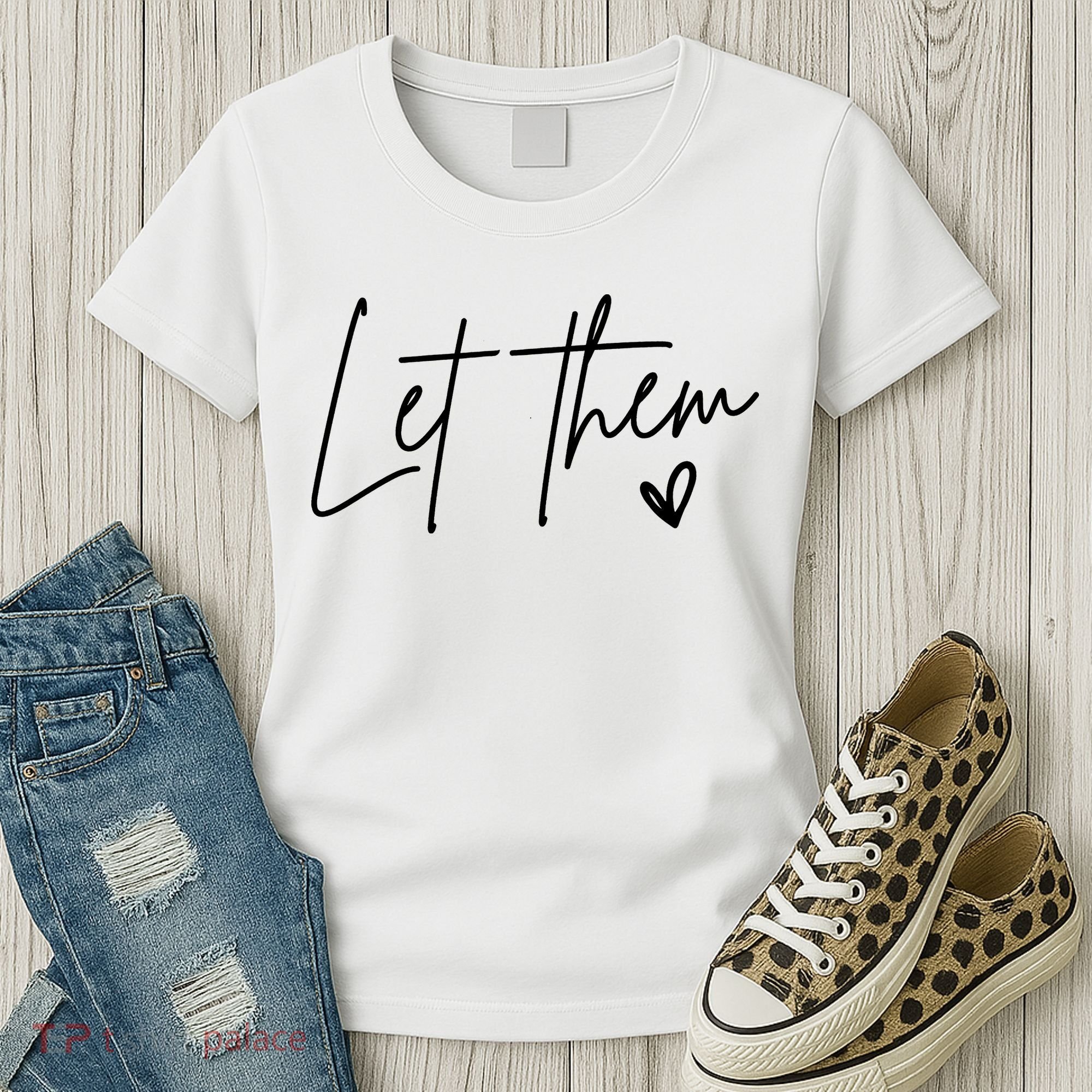 Let Them Inspirational Gifts Women's T-Shirt
