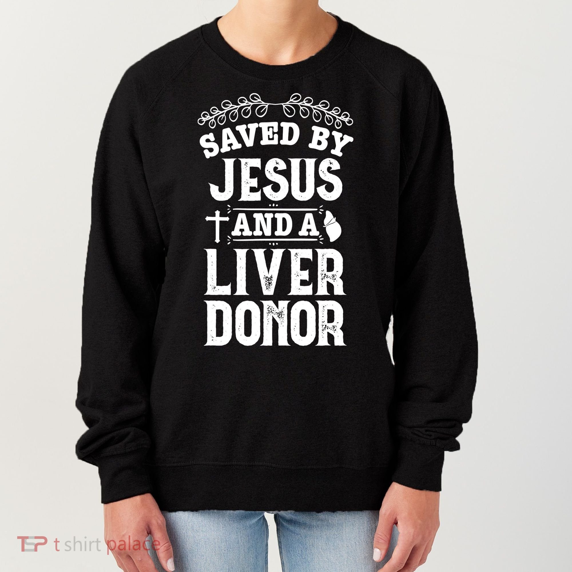 Liver Transplant Jesus Organ Donor Surgery Recovery Women's Sweatshirt