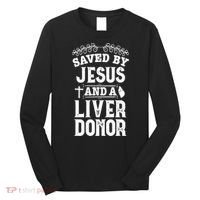 Liver Transplant Jesus Organ Donor Surgery Recovery Long Sleeve Shirt thumb 0