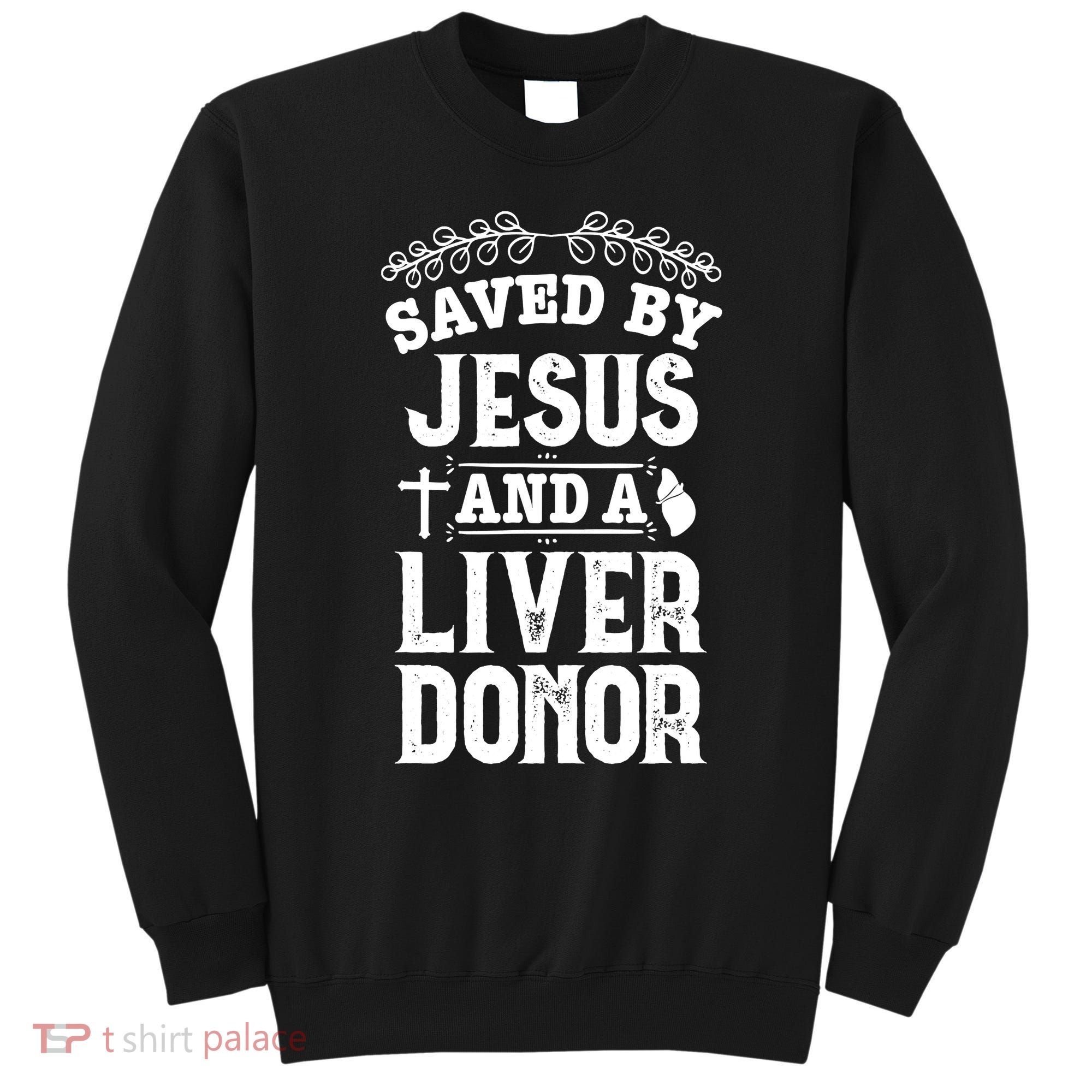 Liver Transplant Jesus Organ Donor Surgery Recovery Sweatshirt