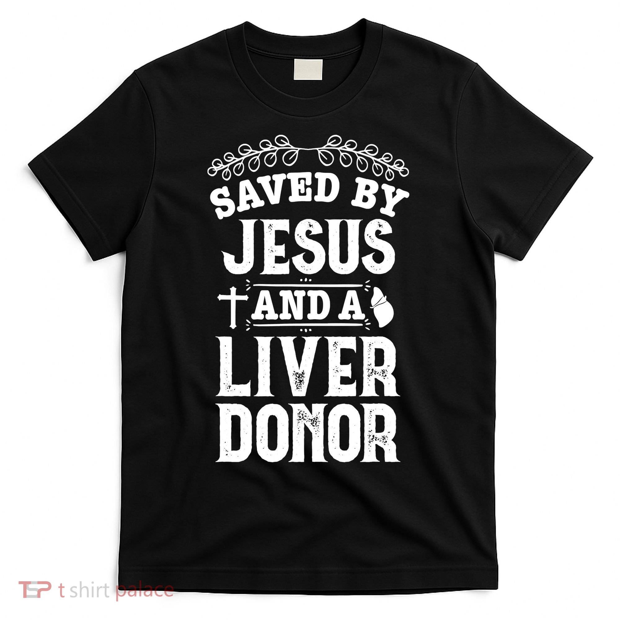 Liver Transplant Jesus Organ Donor Surgery Recovery T-Shirt