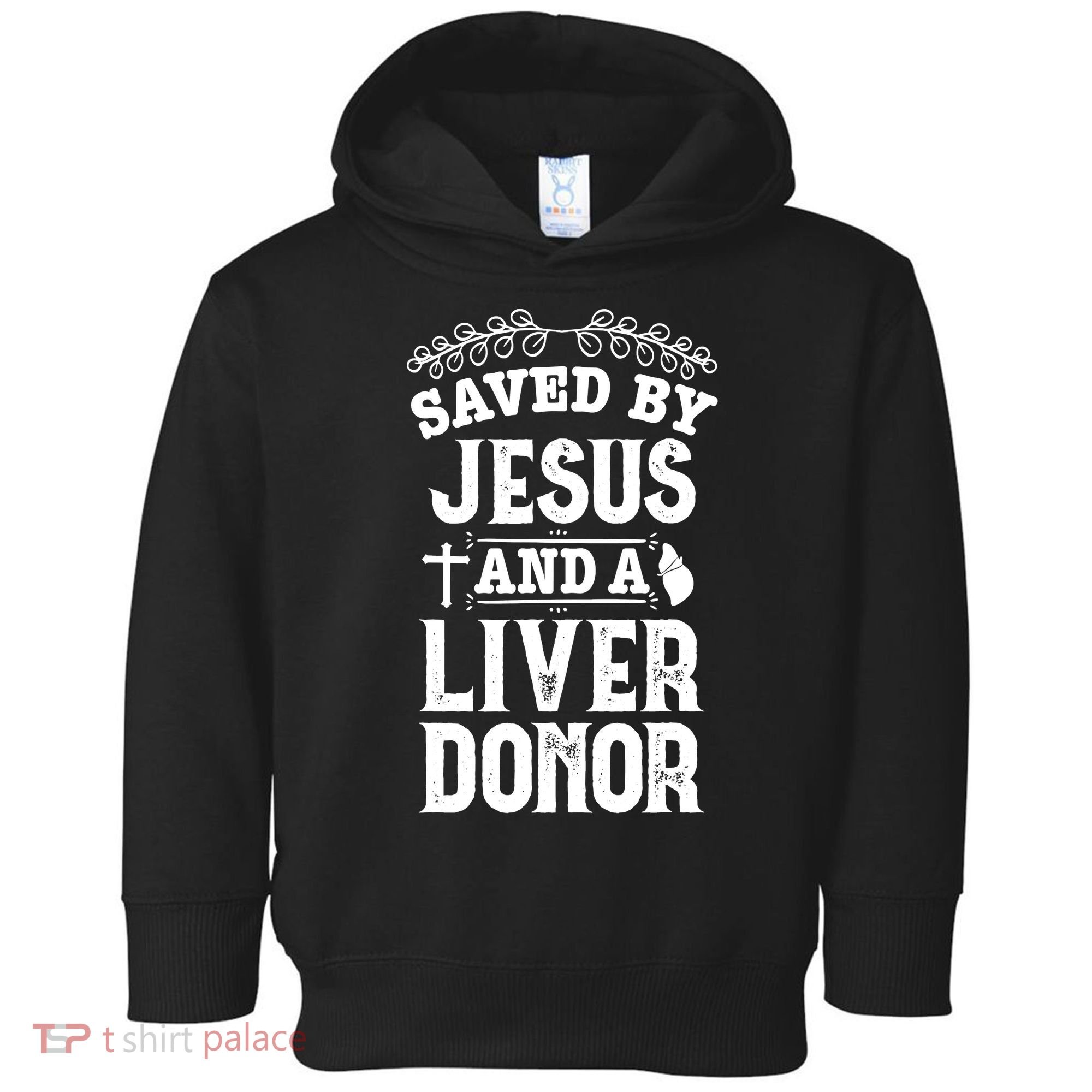 Liver Transplant Jesus Organ Donor Surgery Recovery Toddler Hoodie
