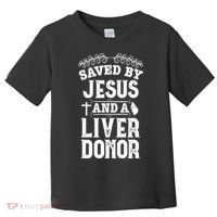 Liver Transplant Jesus Organ Donor Surgery Recovery Toddler T-Shirt thumb 0
