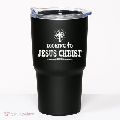 Looking To Jesus Christ Tumbler