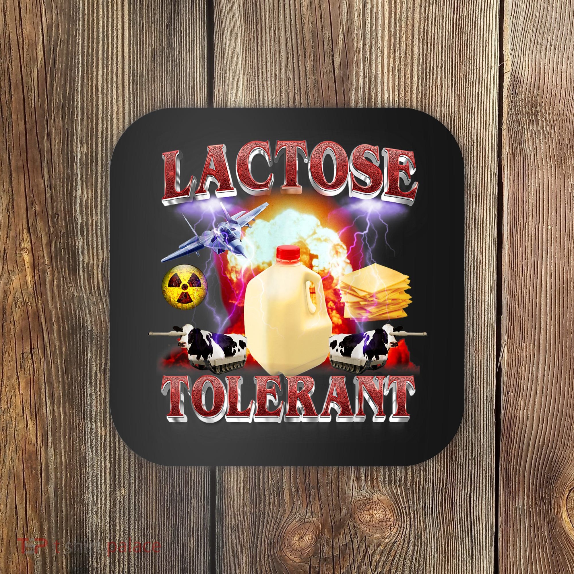 Lactose Tolerant Coaster
