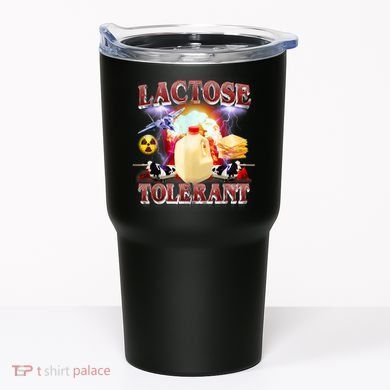 Lactose Tolerant Tumbler