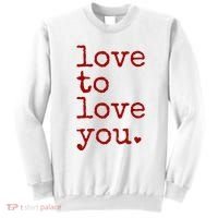 Love To Love You Cute Valentine Sweatshirt thumb 0