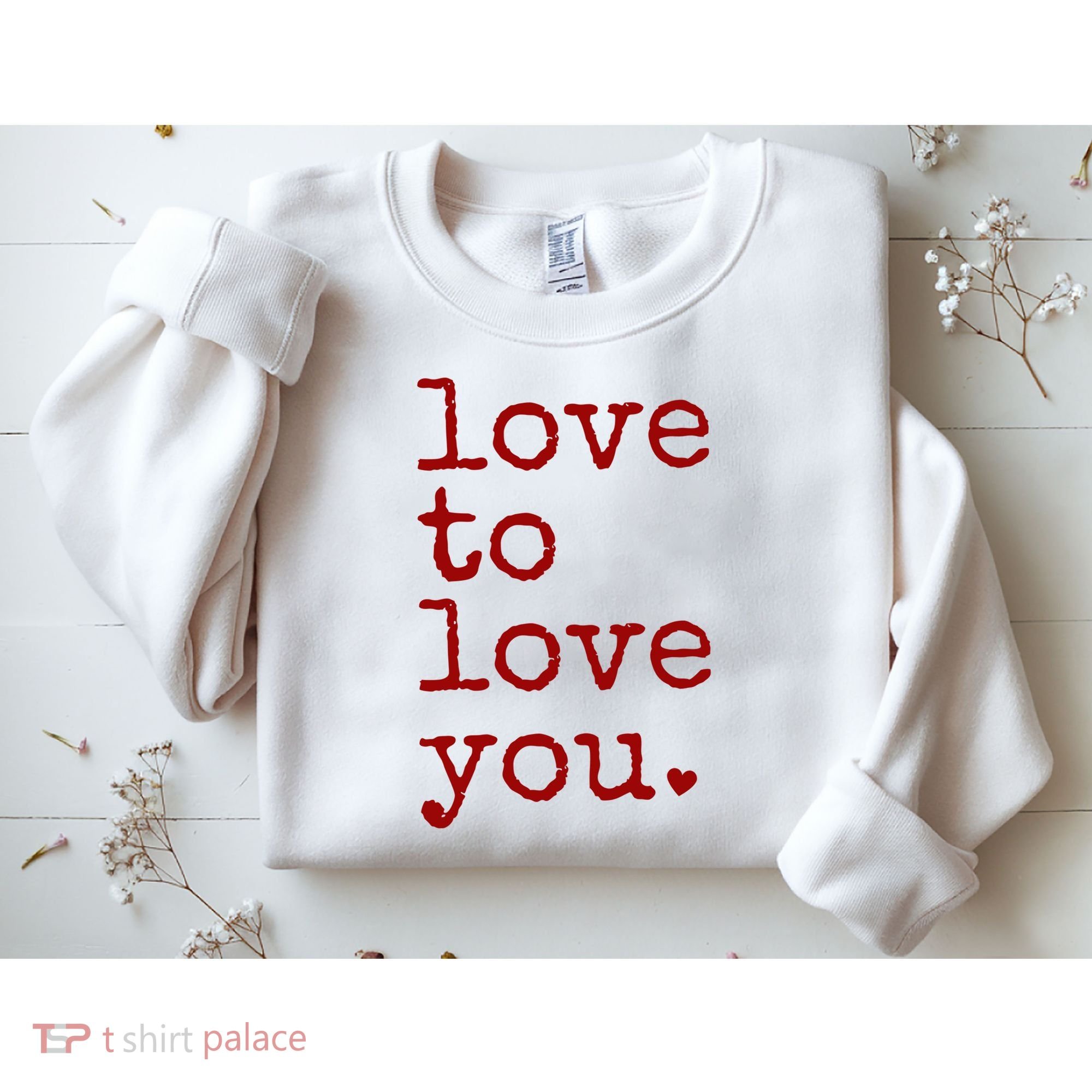 Love To Love You Cute Valentine Sweatshirt