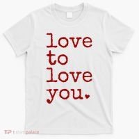 Love To Love You Cute Valentine T-Shirt thumb 0