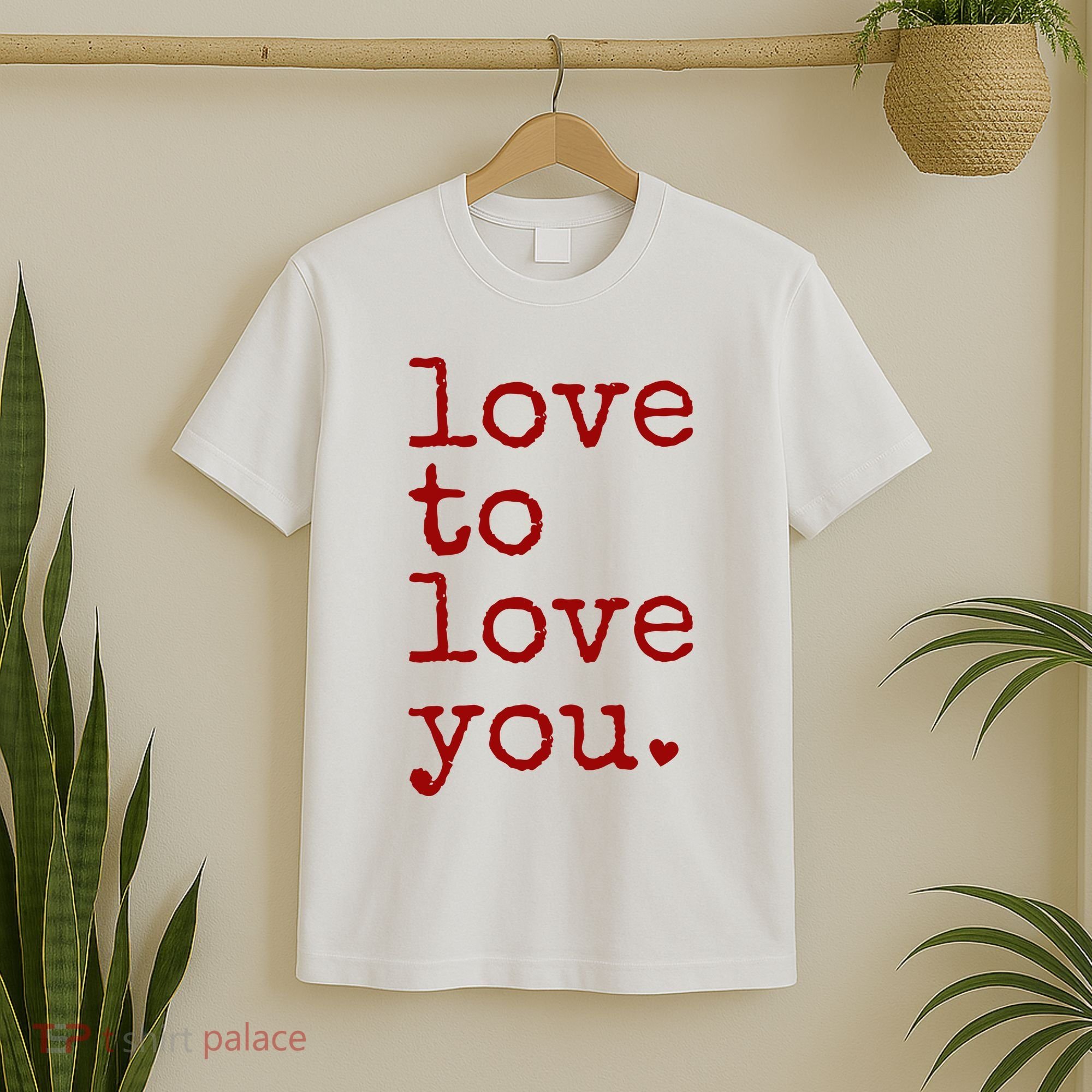 Love To Love You Cute Valentine T-Shirt