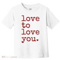 Love To Love You Cute Valentine Toddler T-Shirt thumb 0