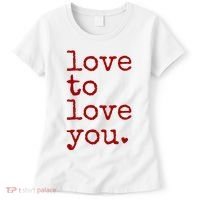 Love To Love You Cute Valentine Women's T-Shirt thumb 0