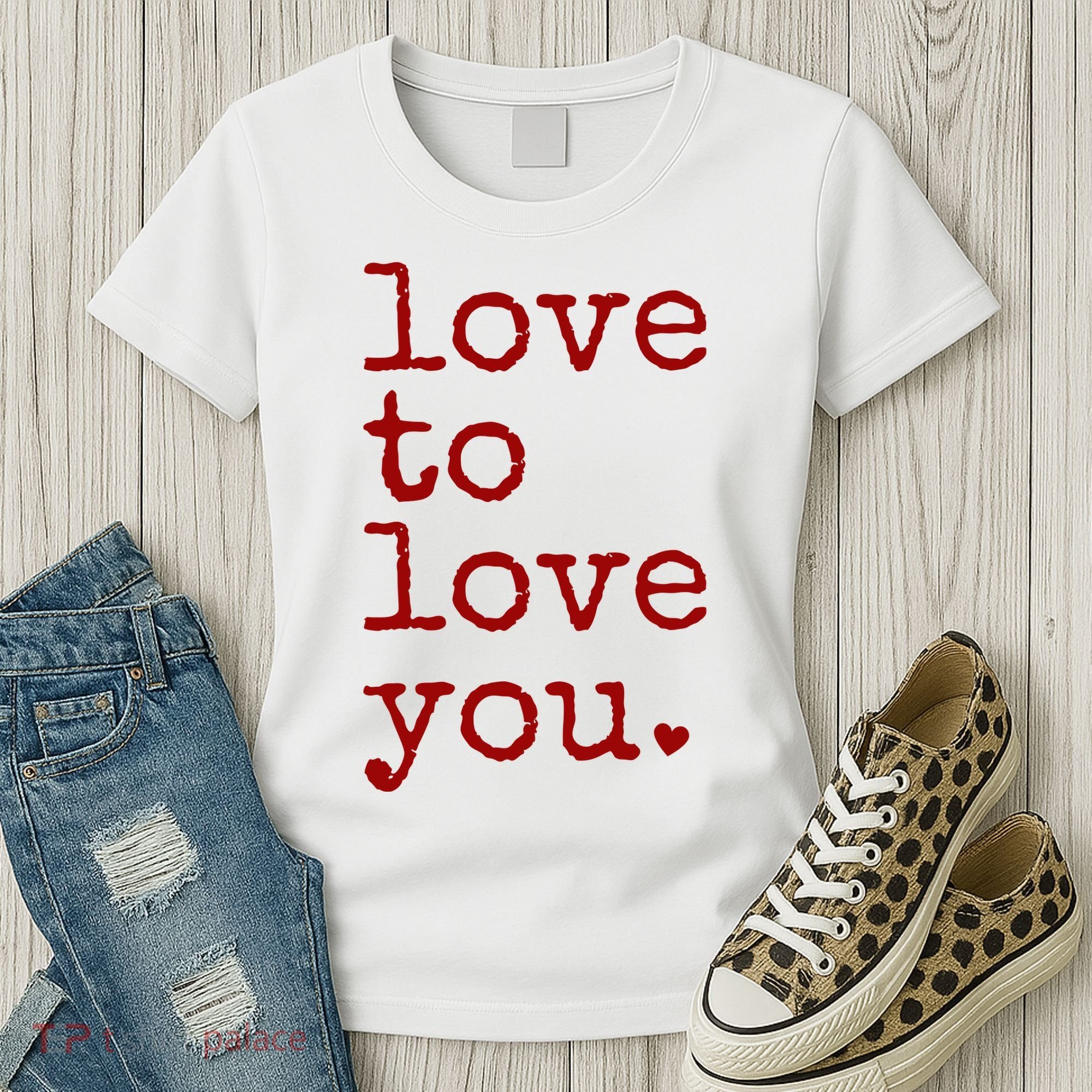 Love To Love You Cute Valentine Women's T-Shirt