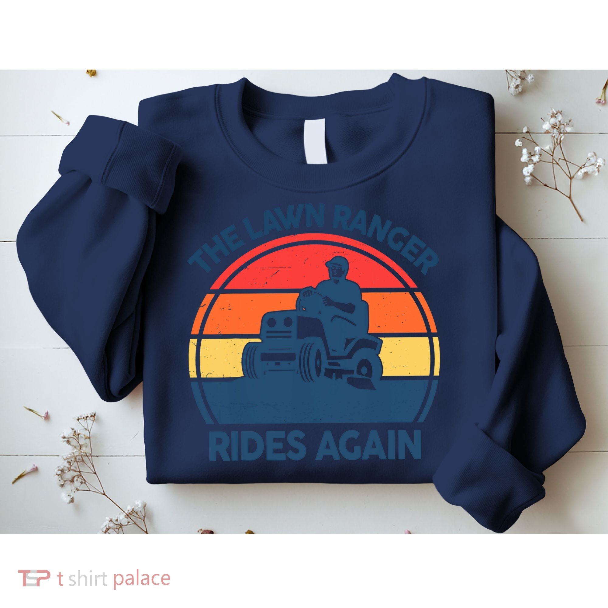 Lawn-Mowing The Lawn Ranger Rides Again Mower Gift Funny Dad Sweatshirt
