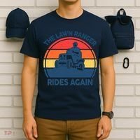 Lawn-Mowing The Lawn Ranger Rides Again Mower Gift Funny Dad T-Shirt thumb 6