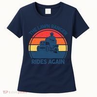 Lawn-Mowing The Lawn Ranger Rides Again Mower Gift Funny Dad Women's T-Shirt thumb 0