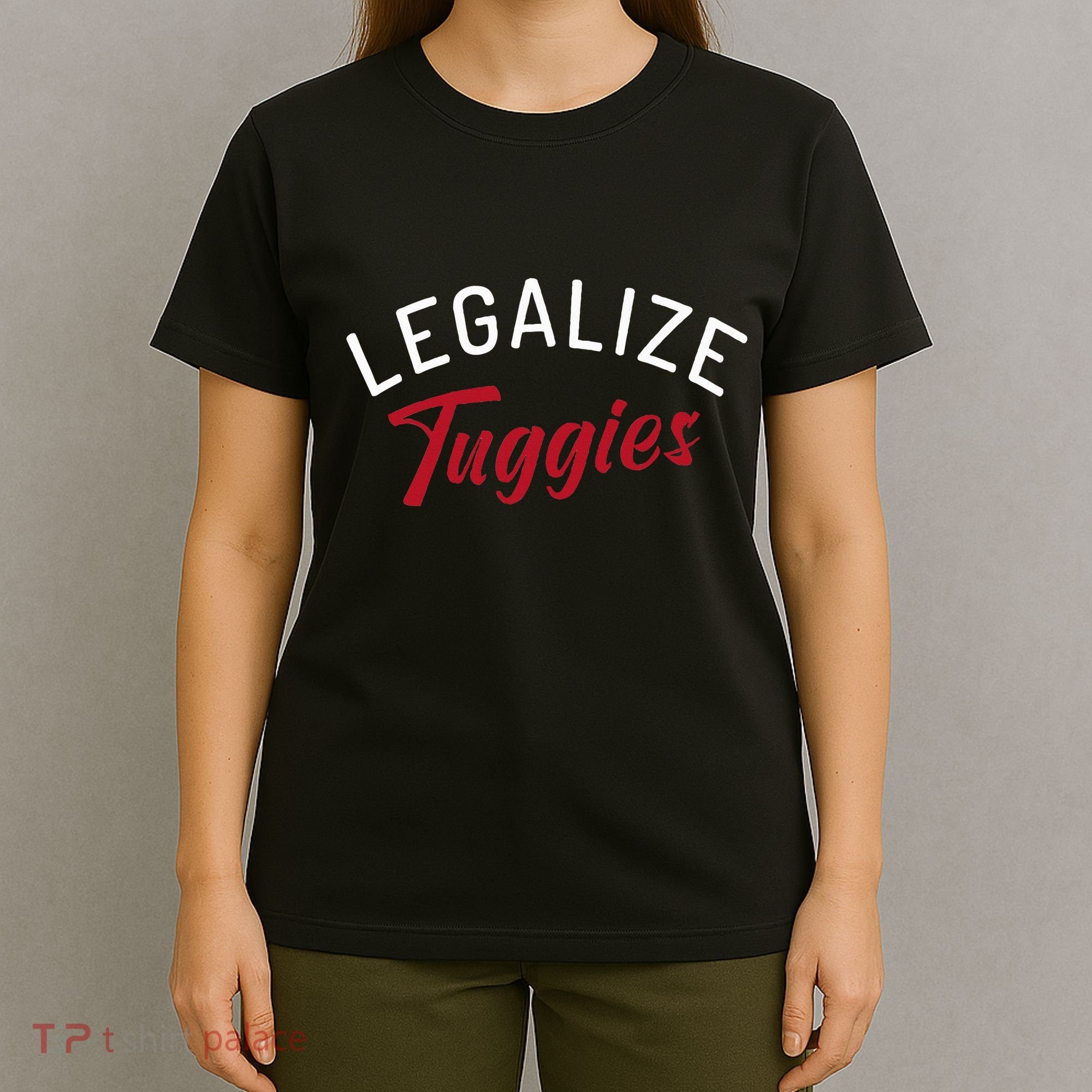 Legalize Tuggies T-Shirt