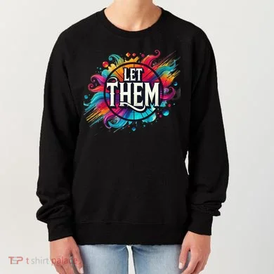 Let Them Women's Sweatshirt