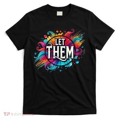 Let Them T-Shirt