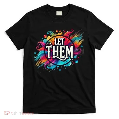 Let Them T-Shirt