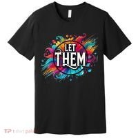 Let Them Premium T-Shirt thumb 0