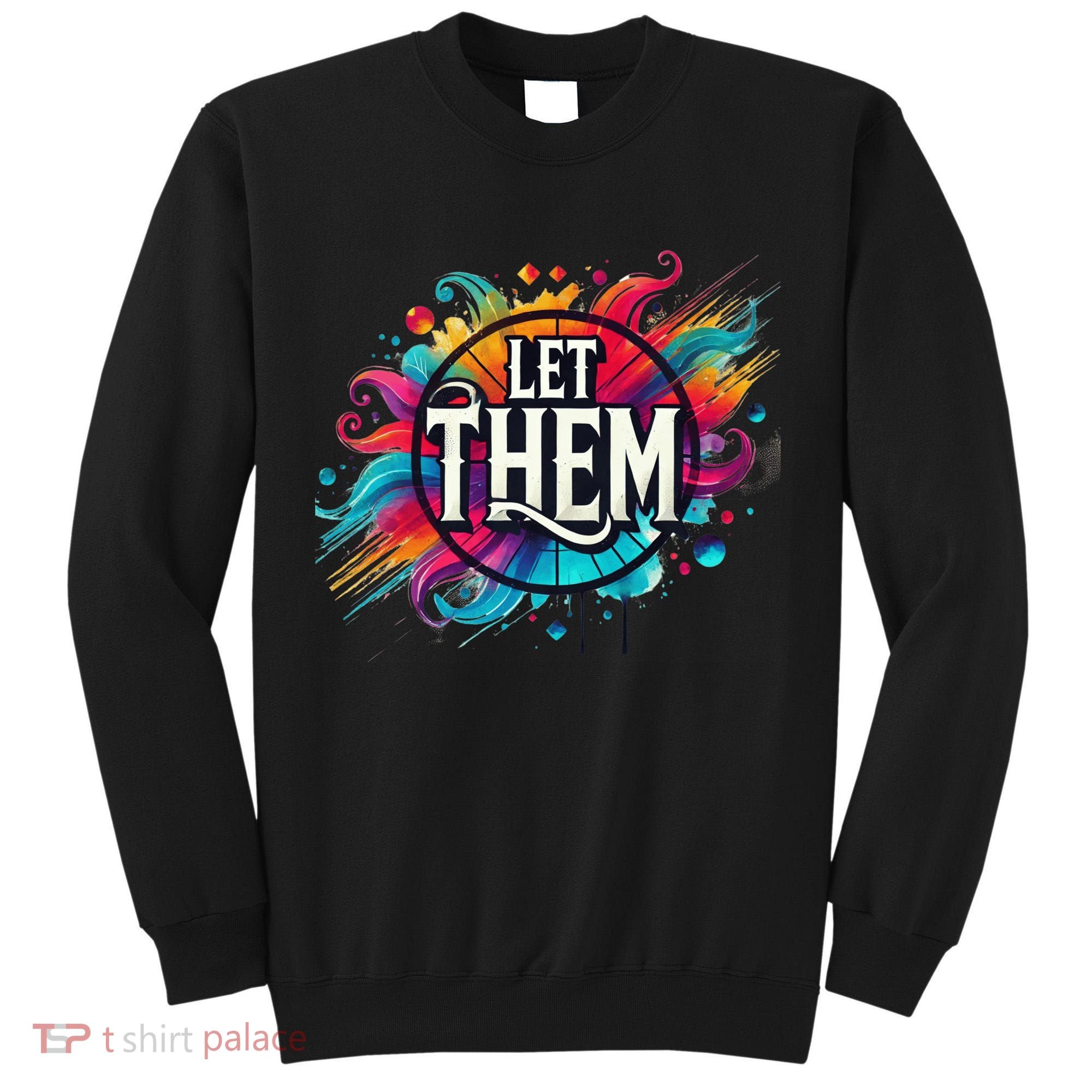 Let Them Tall Sweatshirt