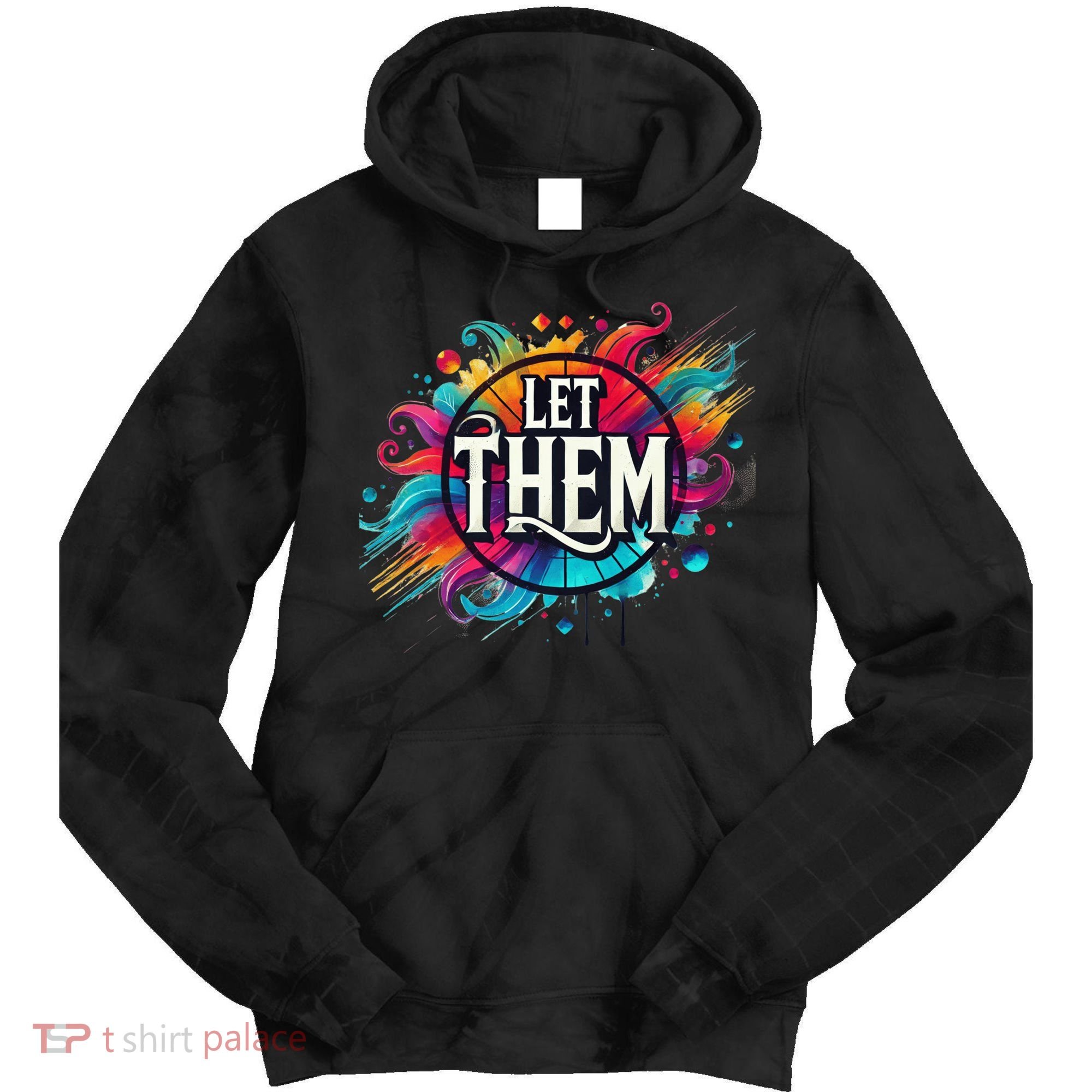 Let Them Tie Dye Hoodie