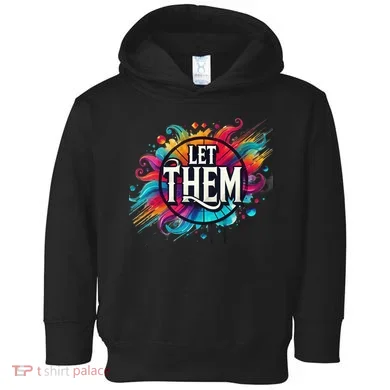 Let Them Toddler Hoodie