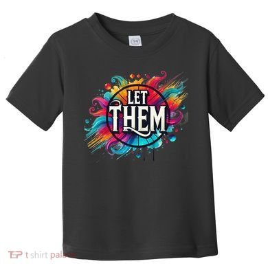 Let Them Toddler T-Shirt
